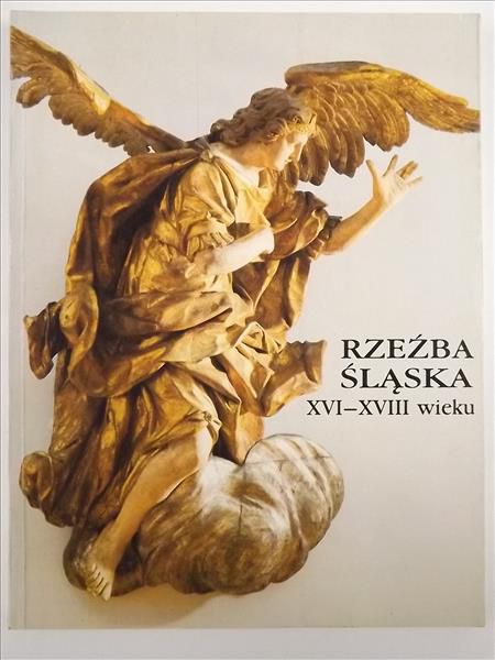 Rzeźba śląska XVI - XVIII wieku