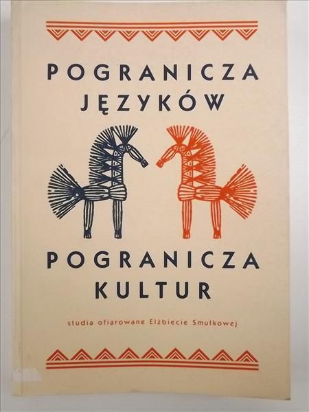 Engelking Anna, Huszcza Romuald (red.) - Pogranicza języków. Pogranicza kultur