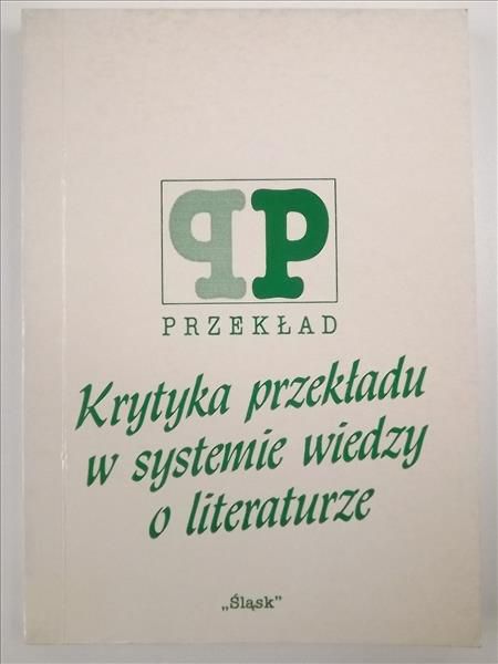Krytyka przekładu w systemie wiedzy o literaturze