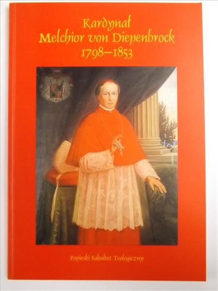 Kardynał Melchior von Diepenbrock 1798 - 1853