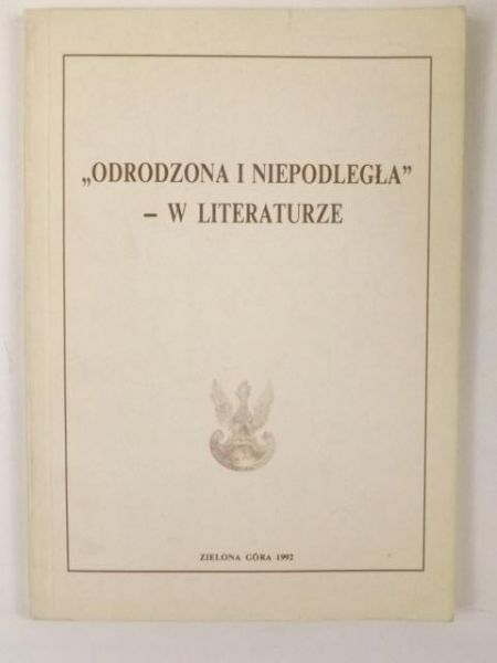 Magnuszewski Władysław - "Odrodzona i niepodległa" - w literaturze