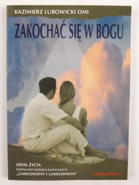 Lubowicki Kazimierz - Zakochać się w Bogu