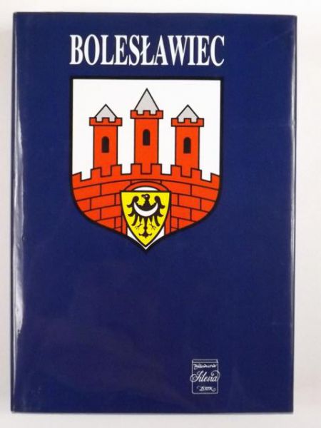 Bugaj Tadeusz,    - Bolesławiec. Zarys monografii miasta