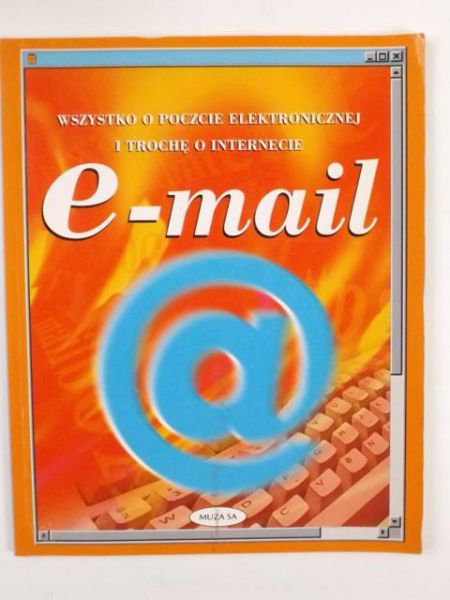 Wallace Mark, Wingate Philippa - Wszystko o poczcie elektronicznej i trochę o internecie. E - mail