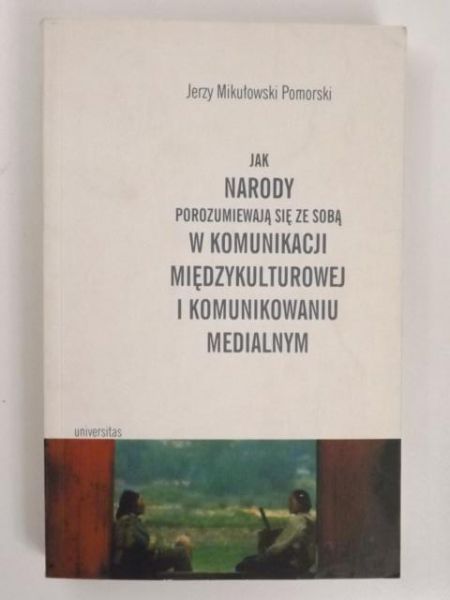 Jak narody porozumiewają się ze sobą w komunikacji międzykulturowej i komunikowaniu medialnym