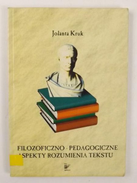 Filozoficzno-pedagogiczne aspekty rozumienia tekstu