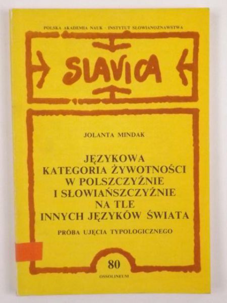 Językowa kategoria żywotności w polszczyźnie i słowiańszczyźnie na tle innych języków świata