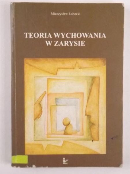 Teoria wychowania w zarysie