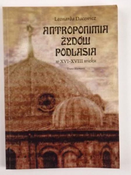 Antroponimia Żydów Podlasia w XVI-XVIII wieku