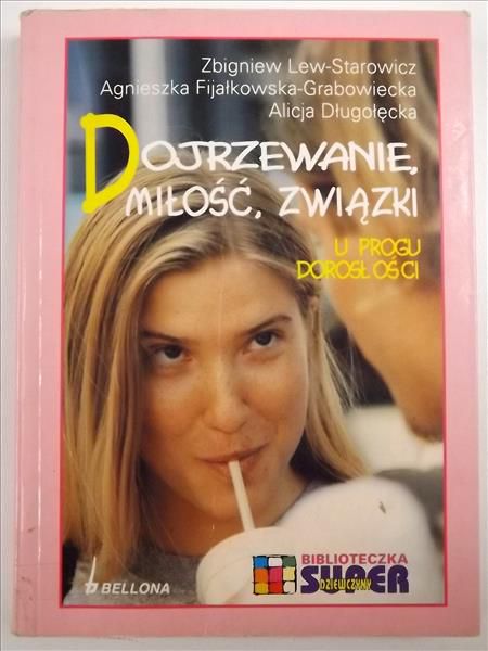 Lew-Starowicz Zbigniew - Dojrzewanie, miłość, związki. U progu dorosłości