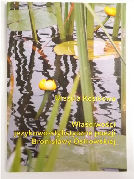 Właściwości językowo-stylistyczne poezji Bronisławy Ostrowskiej
