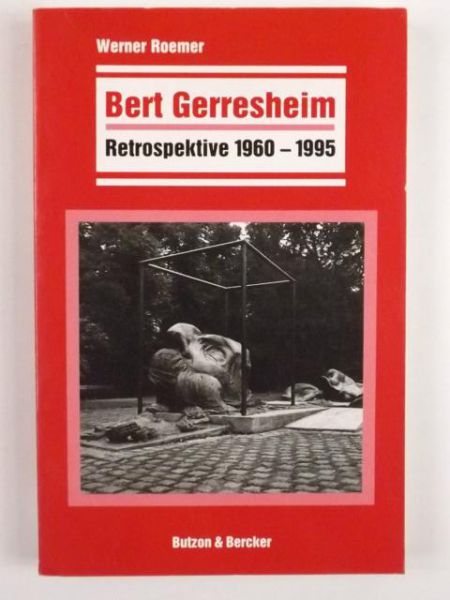 Bert Gerresheim. Retrospektive 1960 - 1995