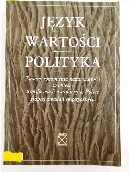 Bartmiński Jerzy (red.) - Język, Wartości, Polityka