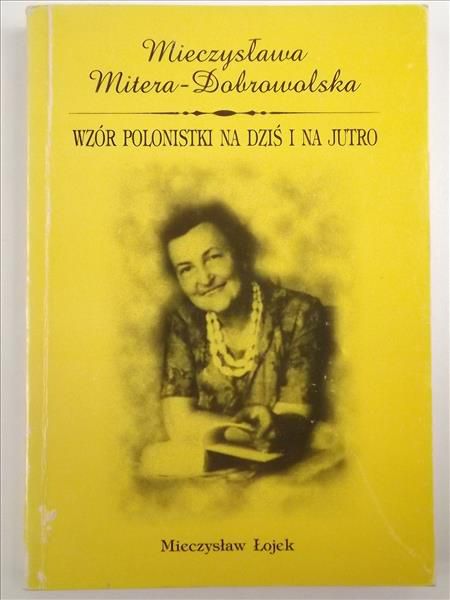 a Mitera-Dobrowolska. Wzór polonistyki na dziś i na jutro
