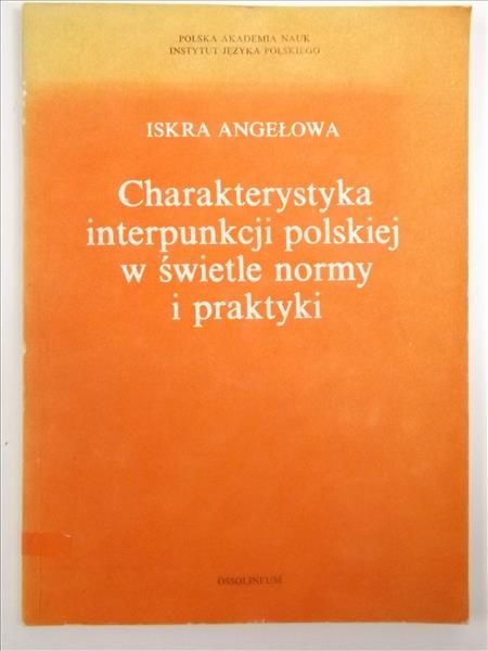 Charakterystyka interpunkcji polskiej w świetle normy i praktyki