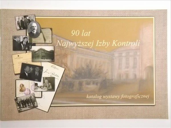 90 lat Najwyższej Izby Kontroli. Katalog wystawy fotograficznej