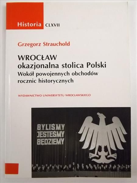 Wrocław. Okazjonalna stolica Polski
