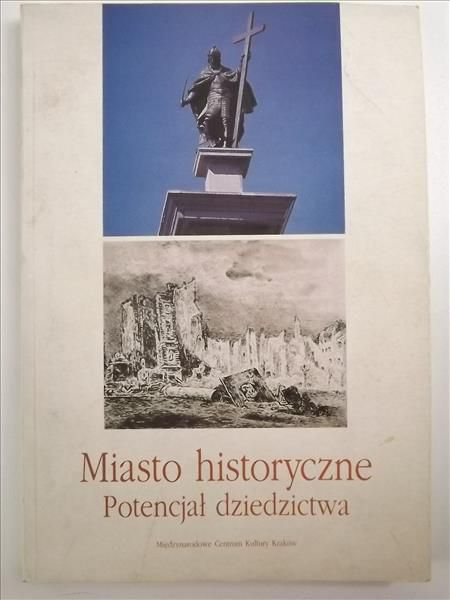 Miasto historyczne. Potencjał dziedzictwa