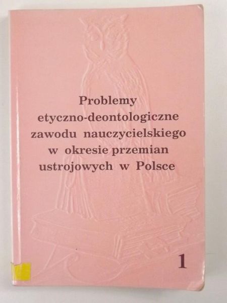 Tchorzewski Andrzej  - Problemy etyczno-deontologiczne zawodu nauczycielskiego w okresie przemian ustrojowych w Polsce I