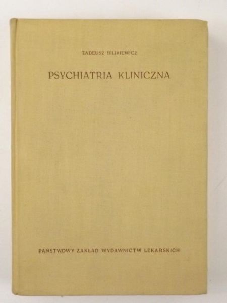 Bilkiewicz Tadeusz - Psychiatria kliniczna