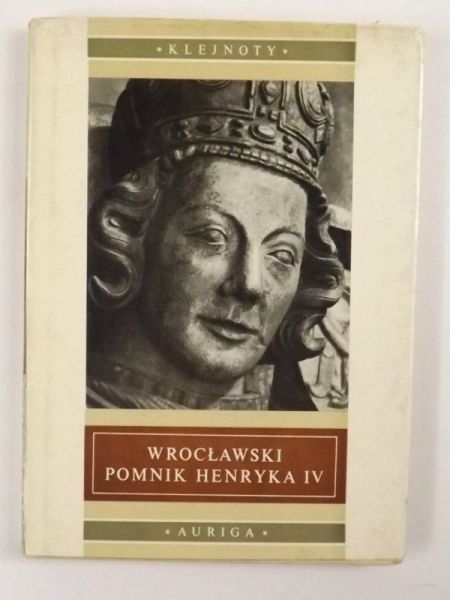 Dobrzeniecki Tadeusz - Wrocławski pomnik Henryka IV
