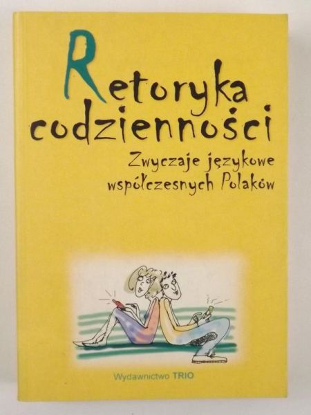 Marcjanik Małgorzata (red.) - Retoryka codzienności