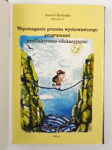 Wspomaganie procesu wychowawczego programami profilaktyczno - edukacyjnymi
