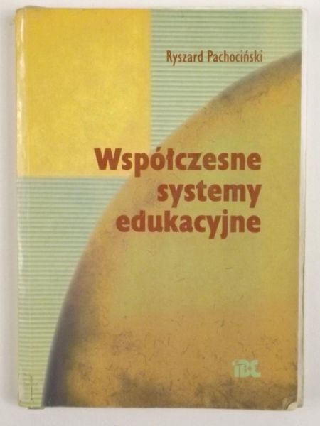 Pachociński Ryszard - Współczesne systemy edukacyjne
