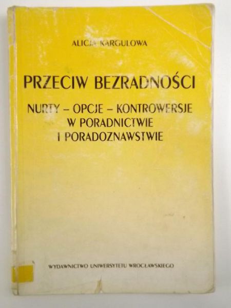 Kargulowa Alicja - Przeciw bezradności