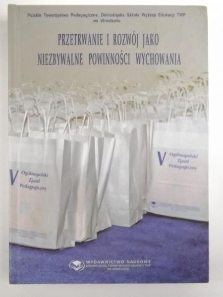 Przetrwanie i rozwój jako niezbywalne powinności wychowania