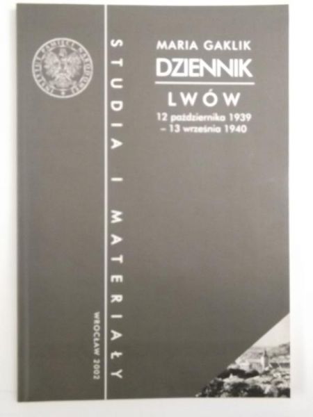 Gaklik Maria - Dziennik. Lwów 12.10.1939 - 13.09.1940