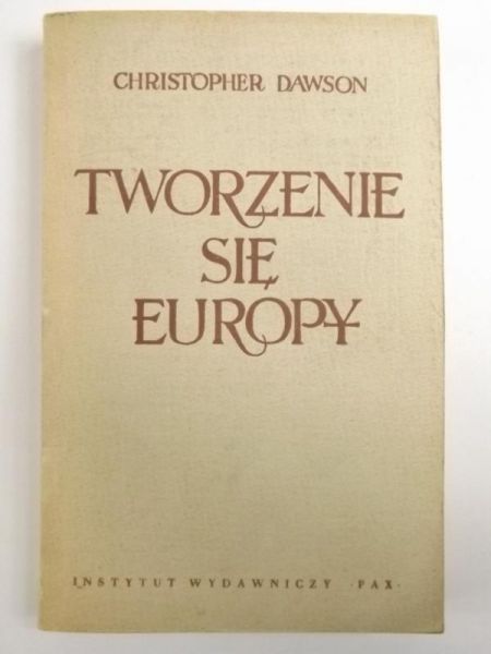 Dawson Christopher - Tworzenie się Europy