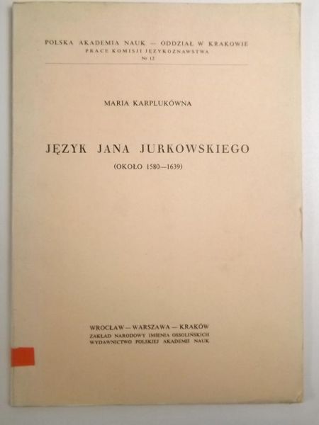 Karplukówna Maria - Język Jana Jurkowskiego (1580-1639)