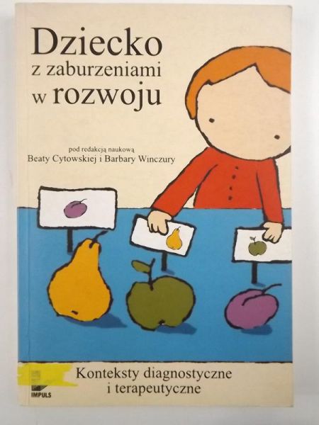 Cytowska Beata (red.) - Dziecko z zaburzeniami w rozwoju