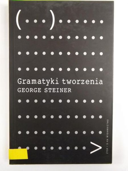 Steiner George - Gramatyka tworzenia