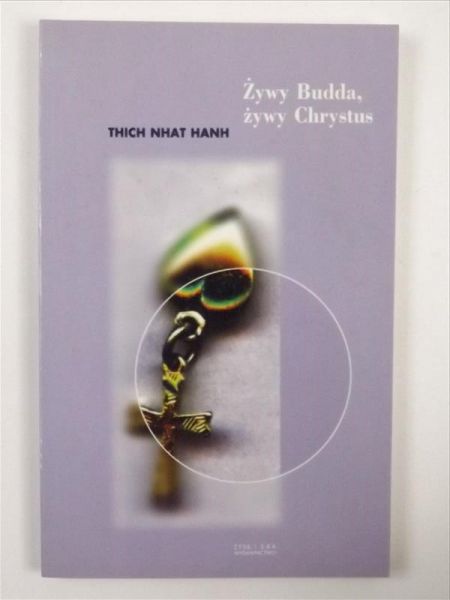 Thich Nhat Hanh - Żywy Budda, żywy Chrystus