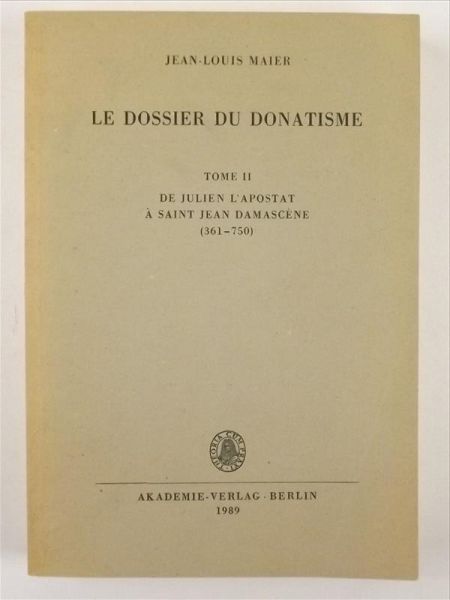 Maier Jean-Louis - Le Dossier Du Donatisme, Tome II