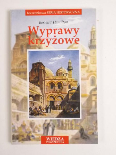 Hamilton Bernard - Wyprawy krzyżowe
