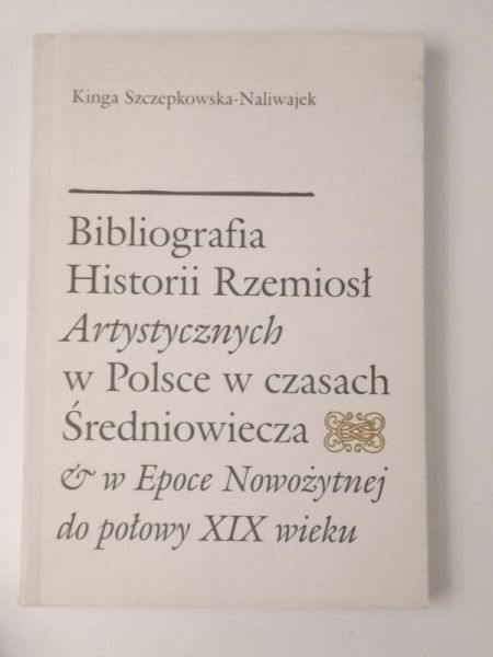 Bibliografia Historii Rzemiosł Artystycznych w Polsce w czasach Średiowiecza
