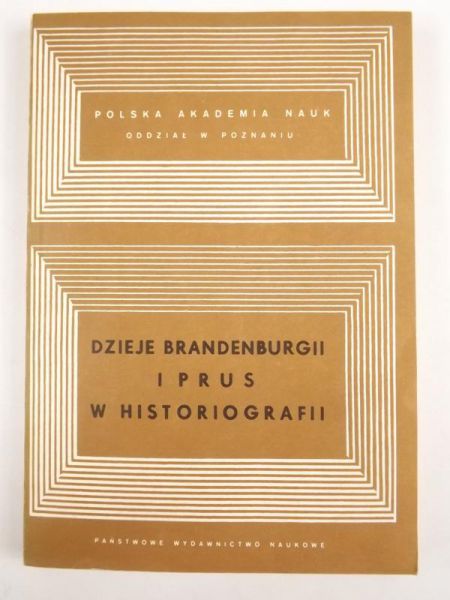Dzieje Brandenburgii i Prus w Historiografii