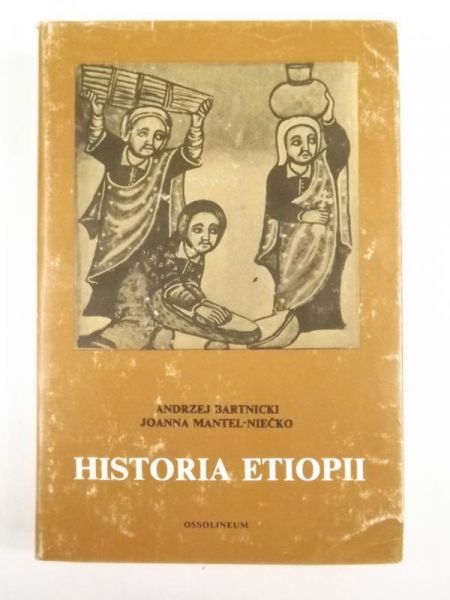 Bartnicki Andrzej, Mantel-Niećko Joanna - Historia Etiopii