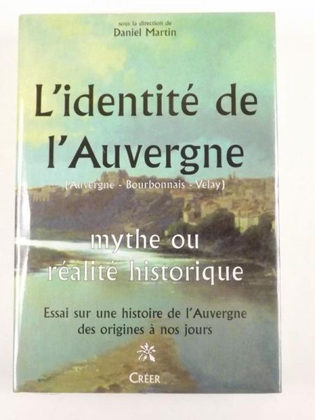 L'identité de l'Auvergne : Mythe ou réalité historique