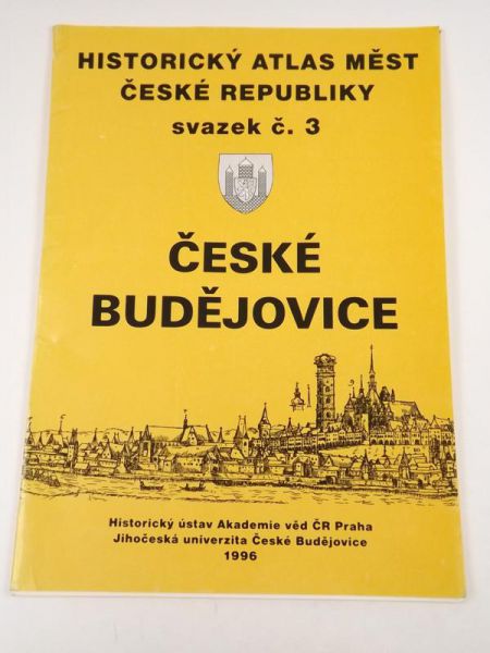 Historicky Atlas Mest Ceske Republiky. Svazek, Część 3. Ceske Budejovice