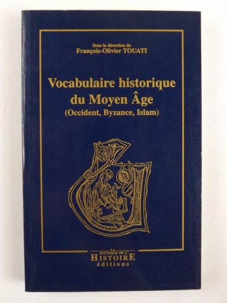 Touati Francois - Olivier (red.) - Vocabulaire Historique Du Moyen Age