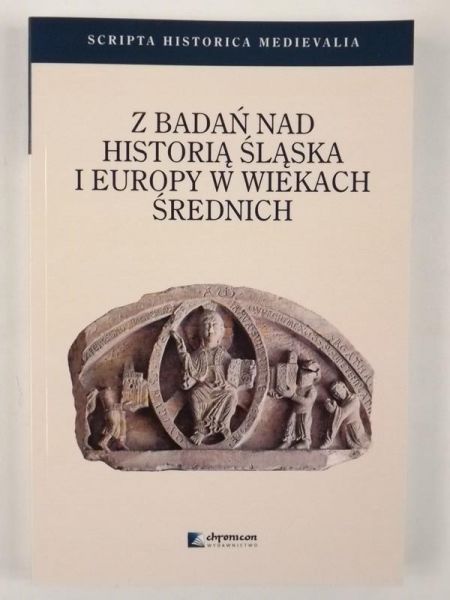 Z badań nad historią Śląska i Europy w wiekach średnich
