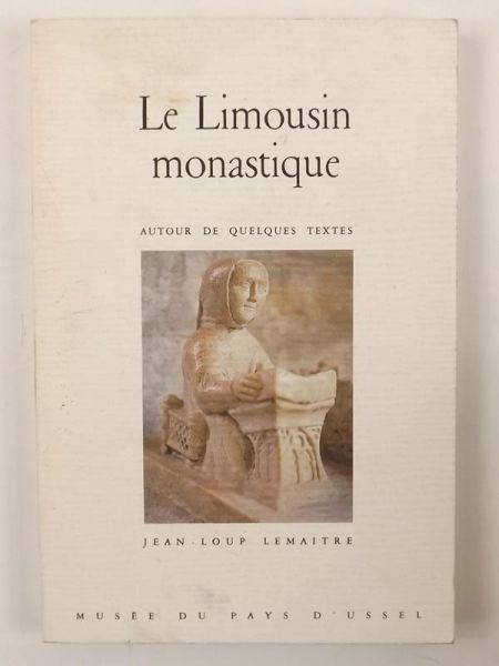 Le Limousin monastique. Autour de quelques textes