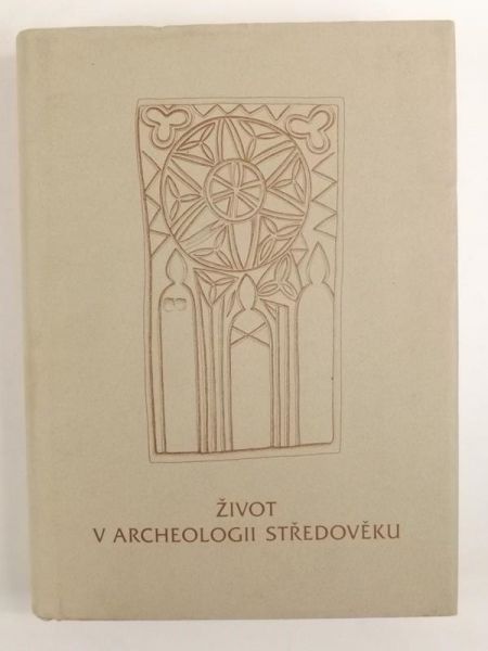 Mackova Katerina (red.) - Żivot v Archeologii Stredoveku