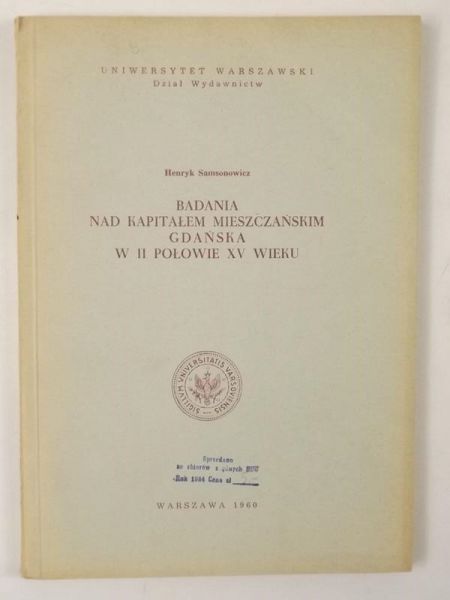Samsonowicz Henryk - Badania nad kapitałem mieszczeńskim Gdańska w II połowie XV wieku