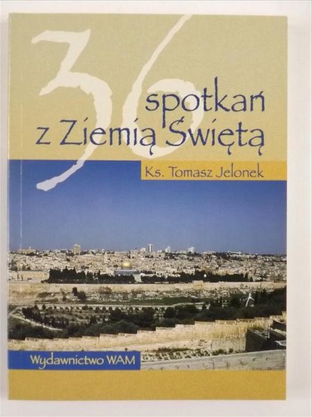 36 spotkań z Ziemią Świętą