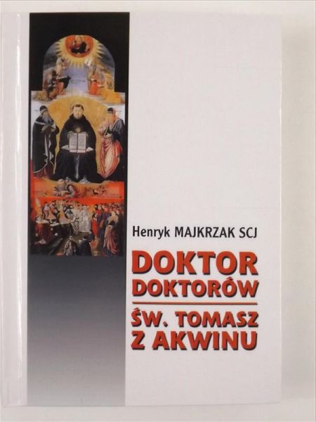 Doktor doktorów. Świety Tomasz a Akwinu